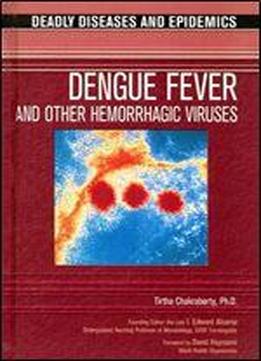 Dengue Fever And Other Hemorrhagic Viruses