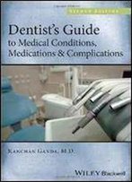 Dentist's Guide To Medical Conditions, Medications And Complications