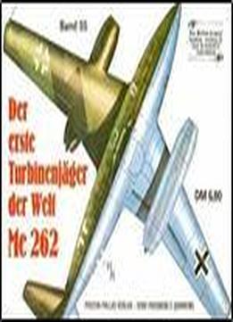 Der Erste Turbinenjager Der Welt Me 262 (waffen-arsenal Band 55)