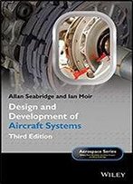 Design And Development Of Aircraft Systems (Aerospace Series)