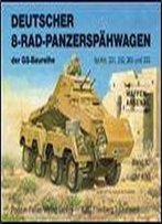 Deutscher 8-Rad-Panzerspahwagen Der Gs-Baureihe Sdkfz. 231, 232, 263 Und 233 (Waffen-Arsenal Band 92)