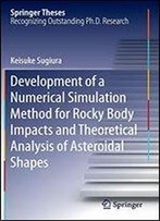 Development Of A Numerical Simulation Method For Rocky Body Impacts And Theoretical Analysis Of Asteroidal Shapes