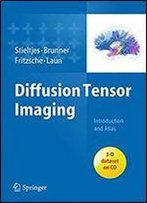 Diffusion Tensor Imaging: Introduction And Atlas