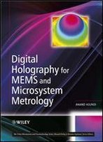 Digital Holography For Mems And Microsystem Metrology (Microsystem And Nanotechnology Series (Me20))