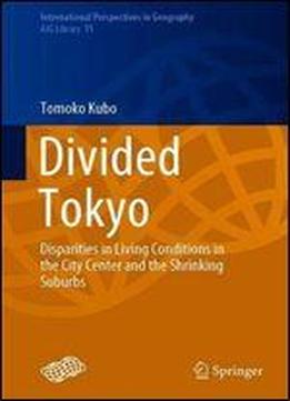 Divided Tokyo: Disparities In Living Conditions In The City Center And The Shrinking Suburbs