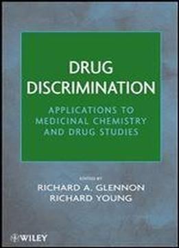 Drug Discrimination: Applications To Medicinal Chemistry And Drug Studies