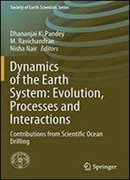 Dynamics Of The Earth System: Evolution, Processes And Interactions: Contributions From Scientific Ocean Drilling