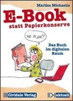 E-Book Statt Papierkonserve: Das Buch Im Digitalen Raum