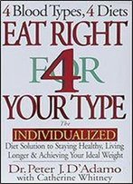 Eat Right 4 Your Type: The Individualized Diet Solution