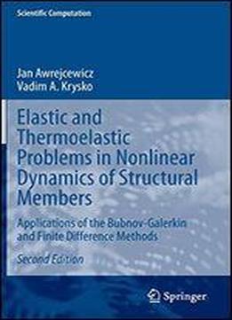 Elastic And Thermoelastic Problems In Nonlinear Dynamics Of Structural Members: Applications Of The Bubnov-galerkin And Finite Difference Methods