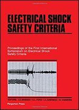 Electrical Shock Safety Criteria: Proceedings Of The First International Symposium On Electrical Shock Safety Criteria