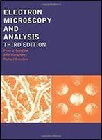 Electron Microscopy And Analysis, Third Edition