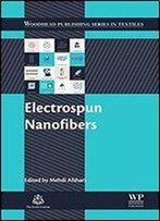 Electrospun Nanofibers (Woodhead Publishing Series In Textiles)