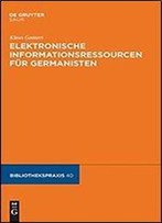 Elektronische Informationsressourcen Fur Germanisten (Bibliothekspraxis)