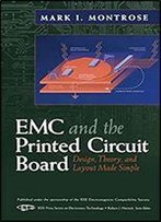 Emc & The Printed Circuit Board: Design, Theory, & Layout Made Simple