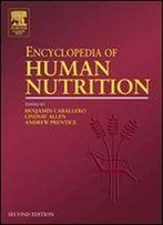 Encyclopedia Of Human Nutrition, Four-Volume Set, Second Edition