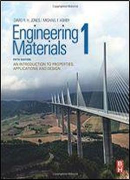 Engineering Materials 1: An Introduction To Properties, Applications And Design