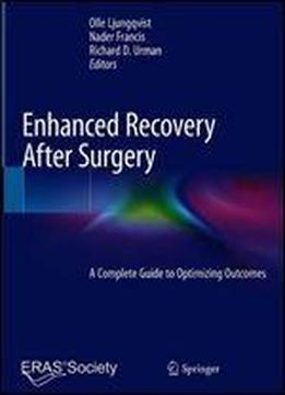 Enhanced Recovery After Surgery: A Complete Guide To Optimizing Outcomes