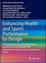 Enhancing Health And Sports Performance By Design: Proceedings Of The 2019 Movement, Health & Exercise (Mohe) And International Sports Science Conference (Issc)
