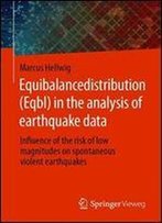Equibalancedistribution (Eqbl) In The Analysis Of Earthquake Data: Influence Of The Risk Of Low Magnitudes On Spontaneous Violent Earthquakes