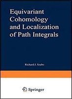 Equivariant Cohomology And Localization Of Path Integrals (Lecture Notes In Physics Monographs (63))