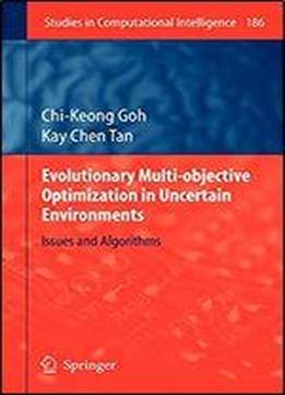 Evolutionary Multi-objective Optimization In Uncertain Environments: Issues And Algorithms (studies In Computational Intelligence)