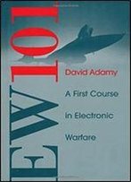Ew 101: A First Course In Electronic Warfare (Artech House Radar Library)