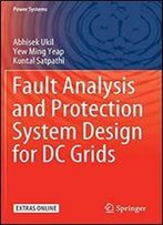 Fault Analysis And Protection System Design For Dc Grids