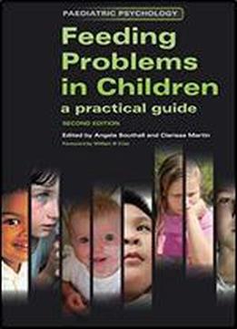 Feeding Problems In Children: A Practical Guide (pediatric Psychology)