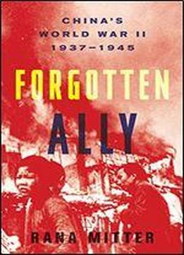 Forgotten Ally: China's World War Ii, 1937-1945