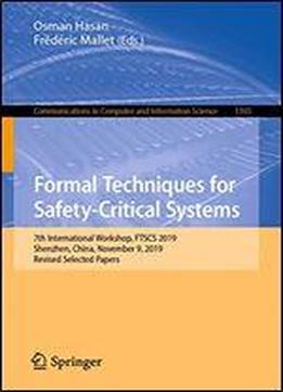 Formal Techniques For Safety-critical Systems: 7th International Workshop, Ftscs 2019, Shenzhen, China, November 9, 2019, Revised Selected Papers ... In Computer And Information Science (1165))