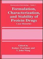 Formulation, Characterization, And Stability Of Protein Drugs: Case Histories (Pharmaceutical Biotechnology (9))