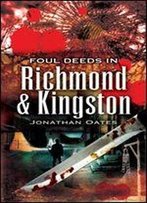 Foul Deeds In Richmond And Kingston