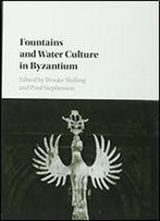 Fountains And Water Culture In Byzantium