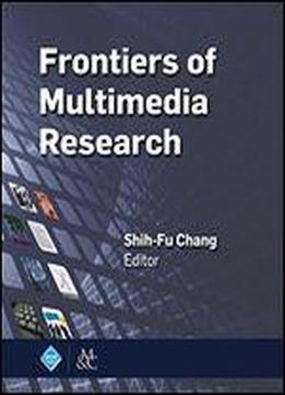Frontiers Of Multimedia Research