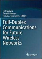 Full-Duplex Communications For Future Wireless Networks
