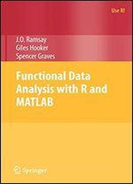 Functional Data Analysis With R And Matlab (use R!)
