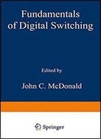 Fundamentals Of Digital Switching (Applications Of Communications Theory)