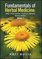 Fundamentals Of Herbal Medicine: Major Plant Families, Analytical Methods, Materia Medica