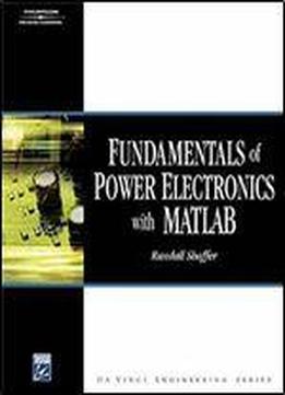 Fundamentals Of Power Electronics With Matlab