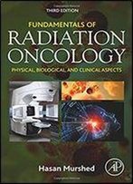 Fundamentals Of Radiation Oncology: Physical, Biological, And Clinical Aspects