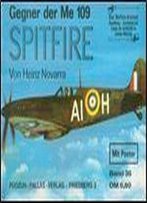 Gegner Der Me 109 Spitfire (Waffen-Arsenal Band 36)
