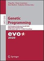 Genetic Programming: 23rd European Conference, Eurogp 2020, Held As Part Of Evostar 2020, Seville, Spain, April 1517, 2020, Proceedings