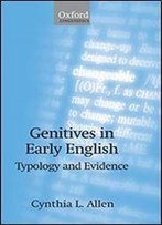 Genitives In Early English: Typology And Evidence
