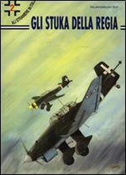Gli Stuka Della Regia Aeronautica (ali Straniere In Italia 2) [italian / English]
