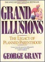 Grand Illusions: The Legacy Of Planned Parenthood