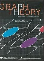 Graph Theory: A Problem Oriented Approach