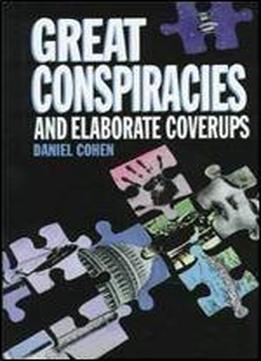 Great Conspiracies And Elaborate Coverups