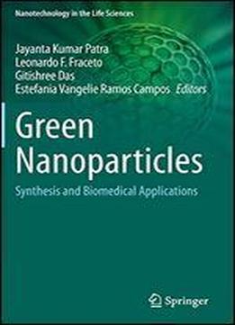 Green Nanoparticles: Synthesis And Biomedical Applications