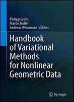 Handbook Of Variational Methods For Nonlinear Geometric Data